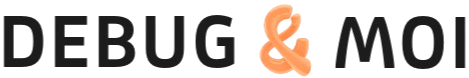 Débug&Moi